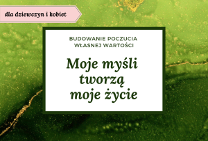 Budowanie poczucia własnej wartości. Wersja dla dziewczyn i kobiet. Karty afirmacyjne. Moje myśli tworzą moje życie. 